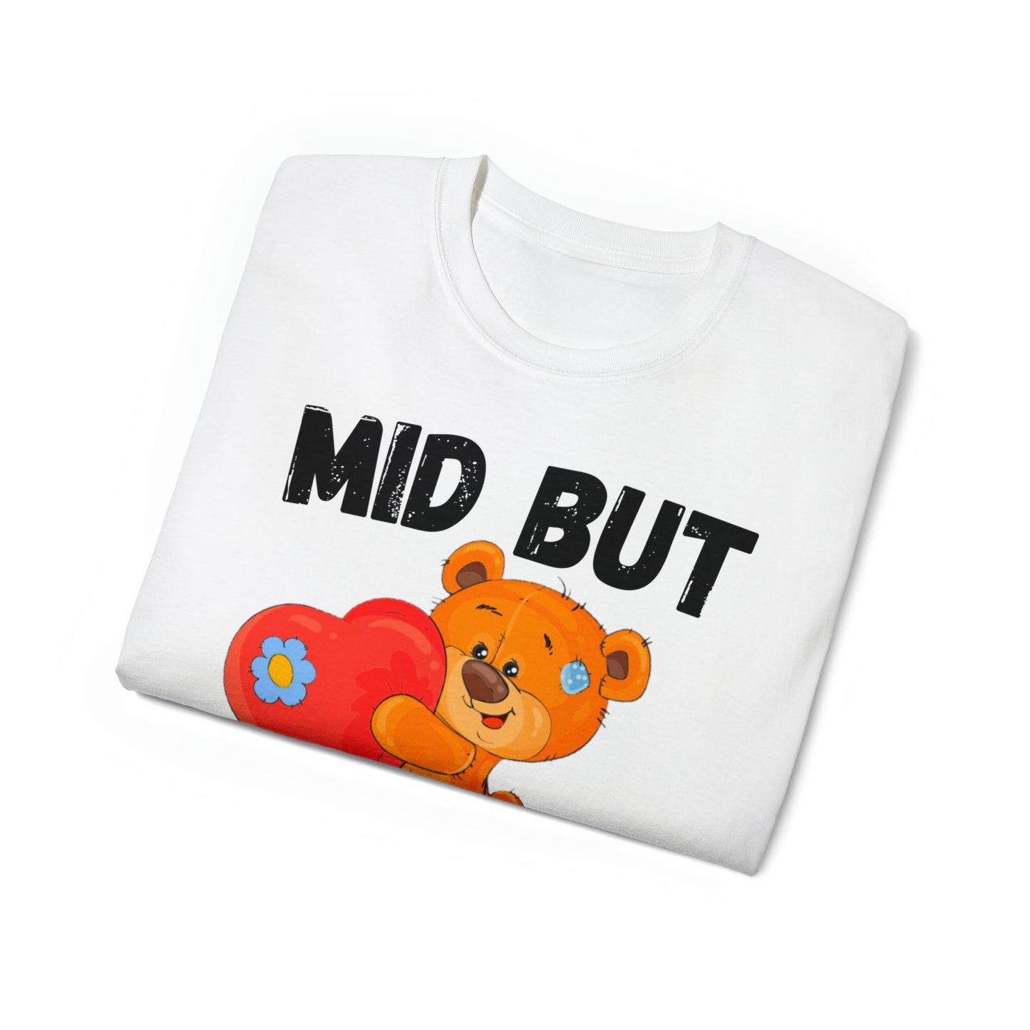Mid But Lovable Unisex Ultra Cotton Tee