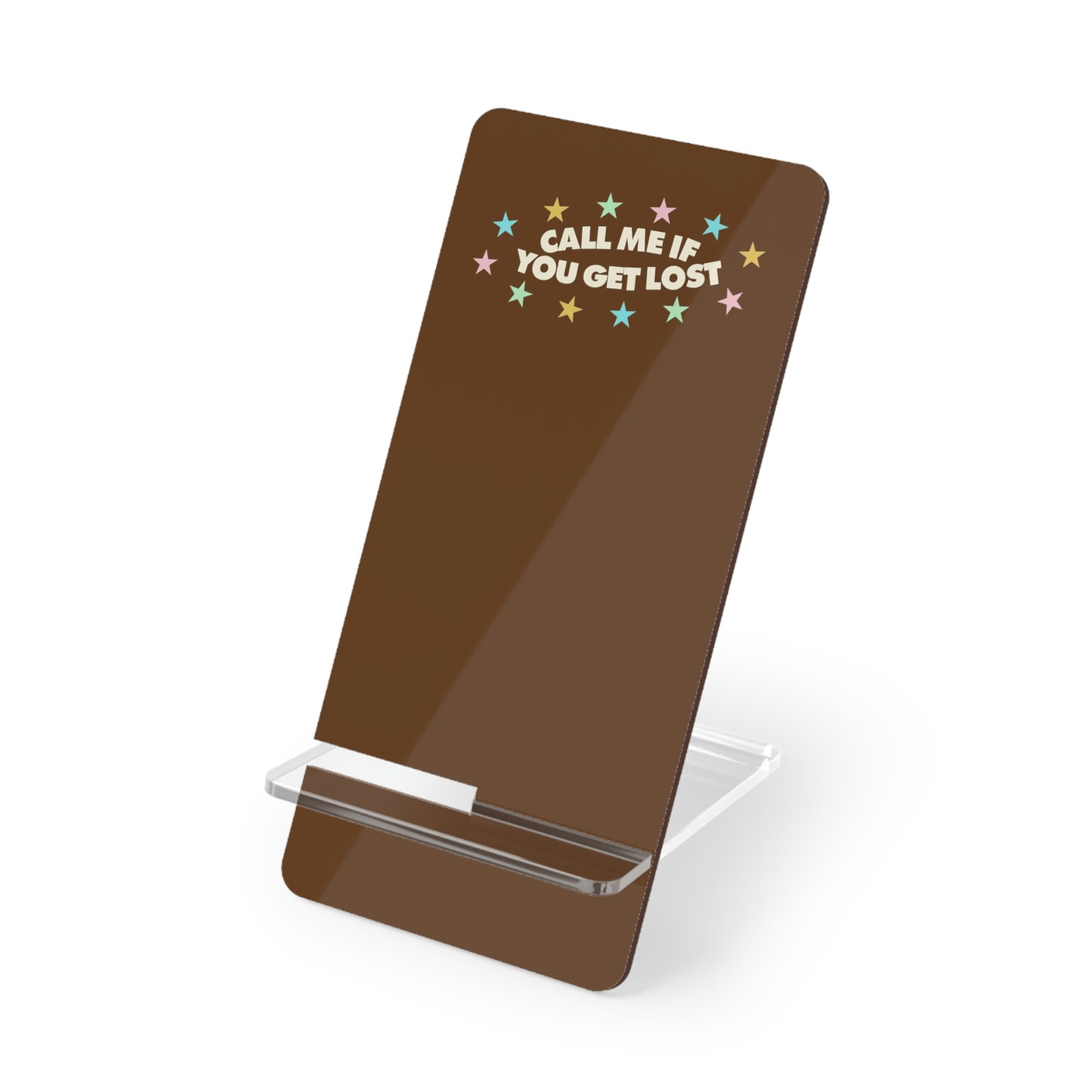 Call me if you get lost Mobile Display Stand for Smartphones