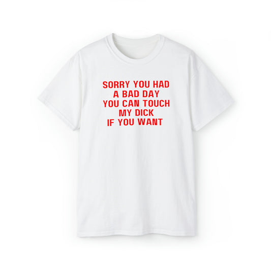 Bad Day Unisex Ultra Cotton Tee