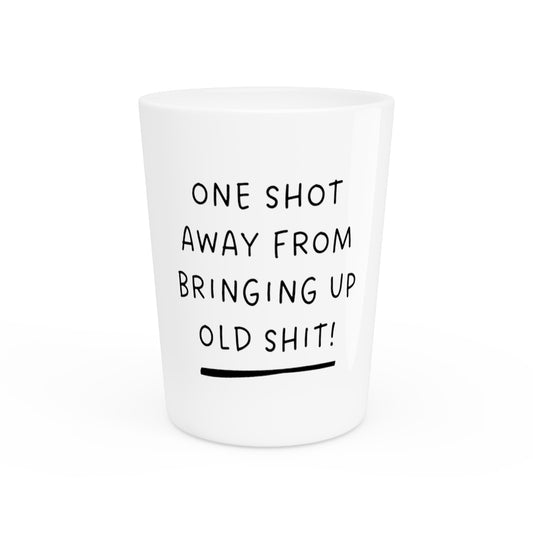 "ONE SHOT" Shot Glass EMPTYRM.